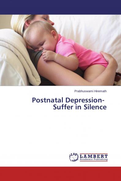 Postnatal Depression- Suffer in Silence