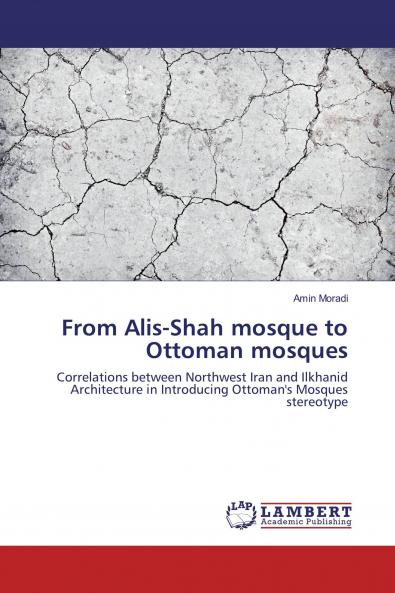 From Alis-Shah mosque to Ottoman mosques