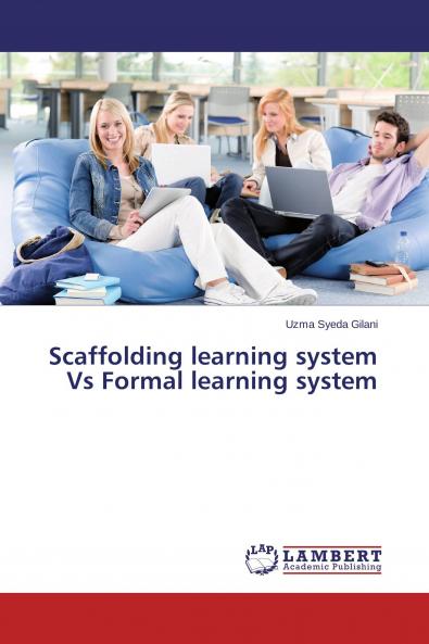 Scaffolding learning system Vs Formal learning system