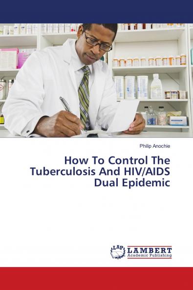 How To Control The Tuberculosis And HIV/AIDS Dual Epidemic