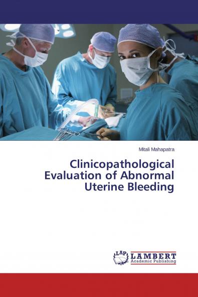 Clinicopathological Evaluation of Abnormal Uterine Bleeding