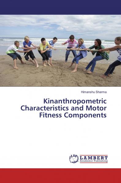 Kinanthropometric Characteristics and Motor Fitness Components