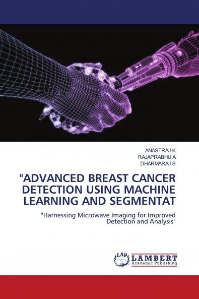 ADVANCED BREAST CANCER DETECTION USING MACHINE LEARNING AND SEGMENTAT