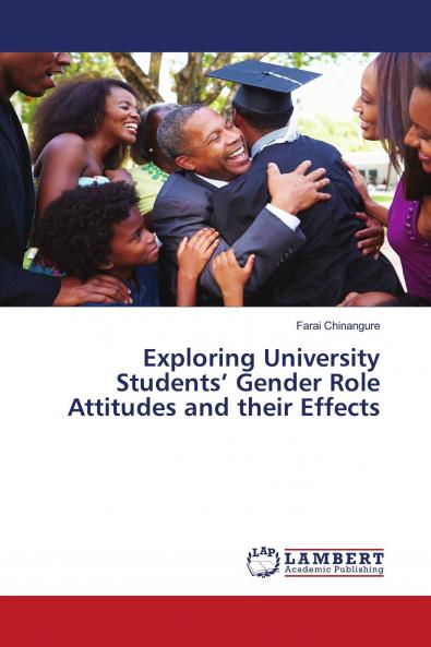 Exploring University Students' Gender Role Attitudes and their Effects