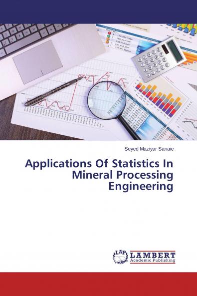 Applications Of Statistics In Mineral Processing Engineering