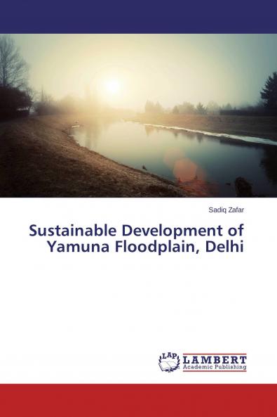 Sustainable Development of Yamuna Floodplain Delhi