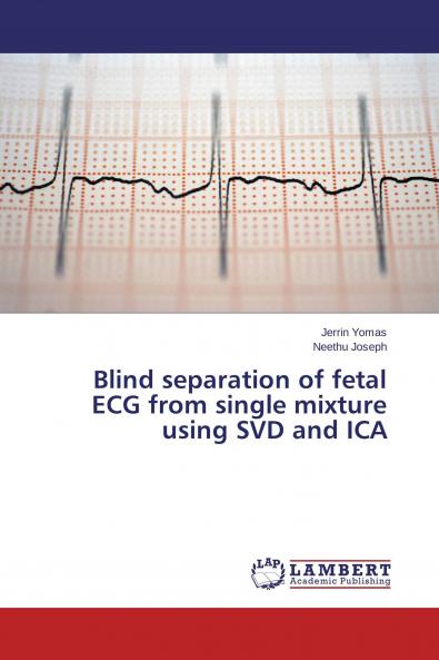 Blind separation of fetal ECG from single mixture using SVD and ICA