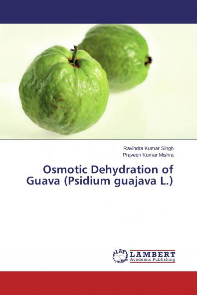 Osmotic Dehydration of Guava (Psidium guajava L.)