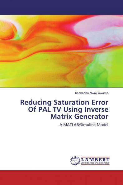 Reducing Saturation Error Of PAL TV Using Inverse Matrix Generator