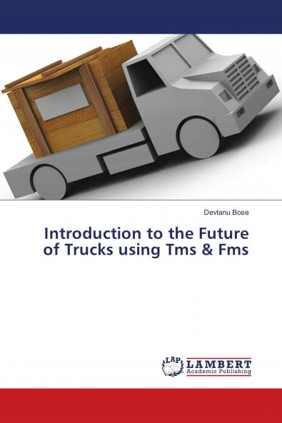 Introduction to the Future of Trucks using Tms & Fms