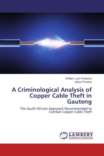A Criminological Analysis of Copper Cable Theft in Gauteng