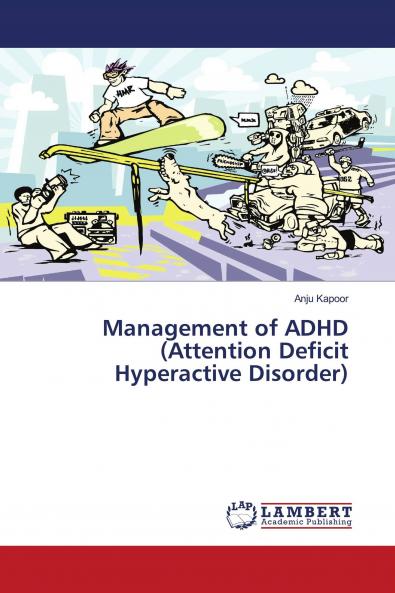 Management of ADHD (Attention Deficit Hyperactive Disorder)