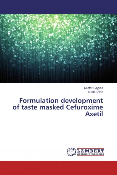 Formulation development of taste masked Cefuroxime Axetil