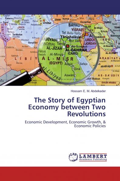 The Story of Egyptian Economy between Two Revolutions