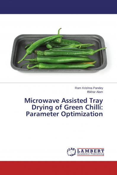Microwave Assisted Tray Drying of Green Chilli