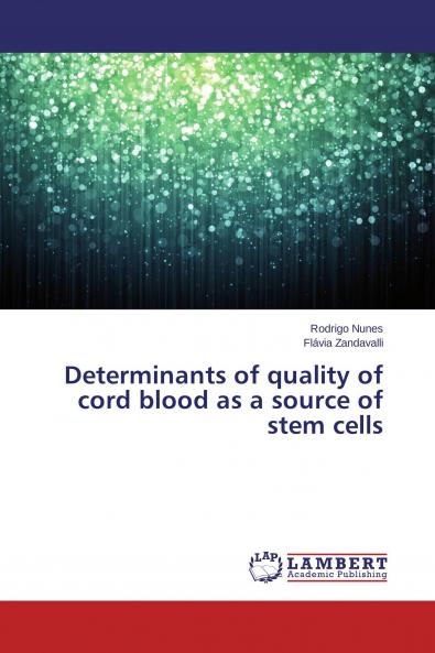 Determinants of quality of cord blood as a source of stem cells
