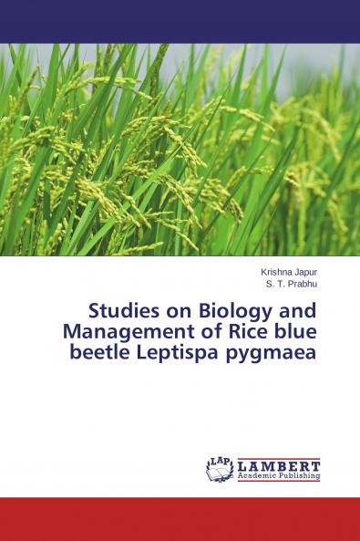 Studies on Biology and Management of Rice blue beetle Leptispa pygmaea