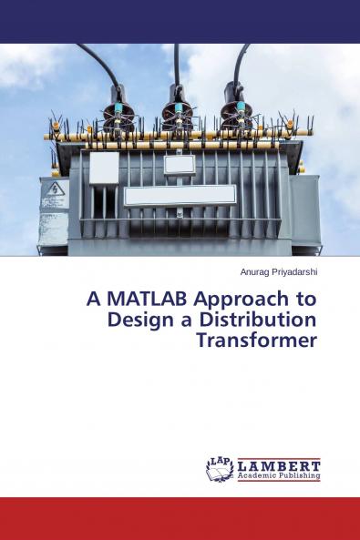 A MATLAB Approach to Design a Distribution Transformer