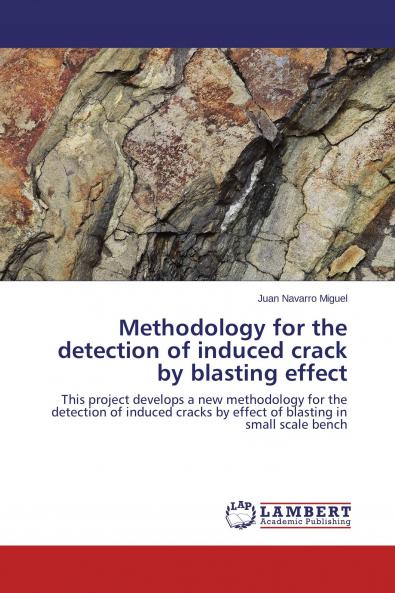 Methodology for the detection of induced crack by blasting effect