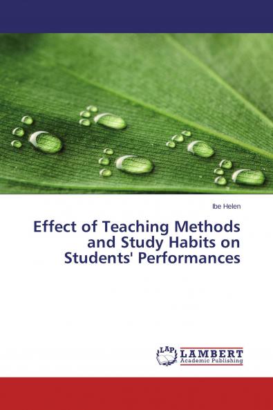 Effect of Teaching Methods and Study Habits on Students' Performances