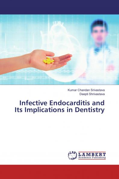 Infective Endocarditis and Its Implications in Dentistry