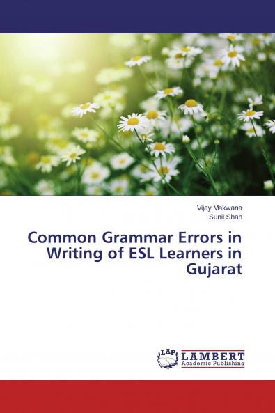 Common Grammar Errors in Writing of ESL Learners in Gujarat