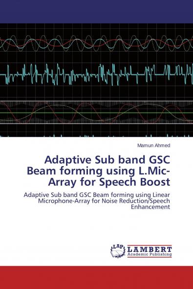 Adaptive Sub band GSC Beam forming using L.Mic-Array for Speech Boost