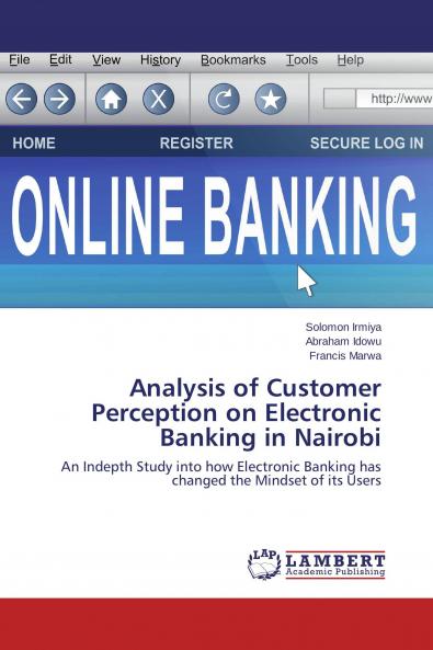 Analysis of Customer Perception on Electronic Banking in Nairobi
