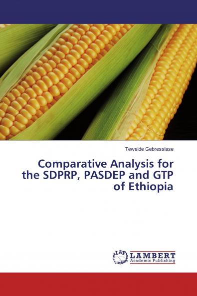 Comparative Analysis for the SDPRP PASDEP and GTP of Ethiopia