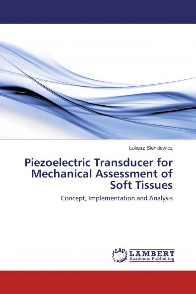 Piezoelectric Transducer for Mechanical Assessment of Soft Tissues