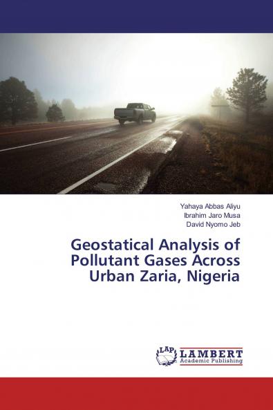 Geostatical Analysis of Pollutant Gases Across Urban Zaria Nigeria