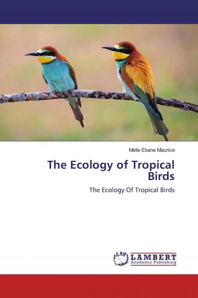The Ecology of Tropical Birds