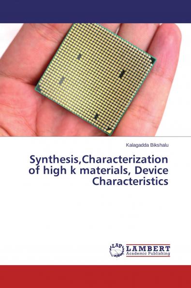 SynthesisCharacterization of high k materials Device Characteristics