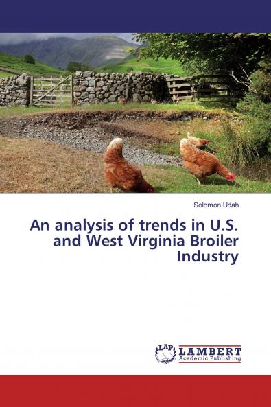 An analysis of trends in U.S. and West Virginia Broiler Industry