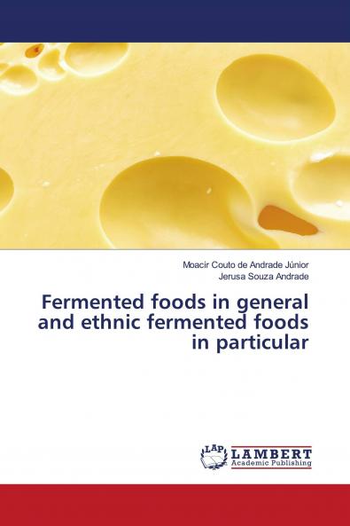 Fermented foods in general and ethnic fermented foods in particular