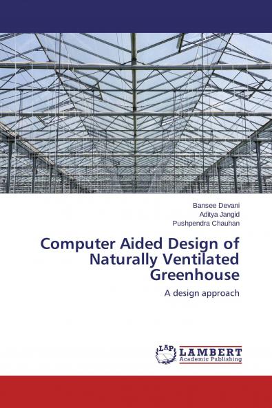 Computer Aided Design of Naturally Ventilated Greenhouse