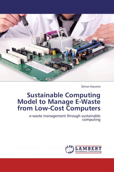 Sustainable Computing Model to Manage E-Waste from Low-Cost Computers