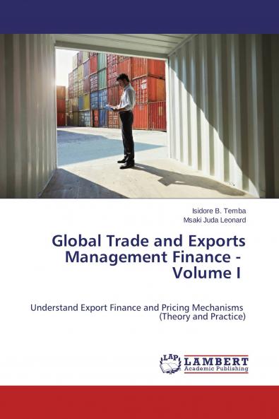 Global Trade and Exports Management Finance - Volume I