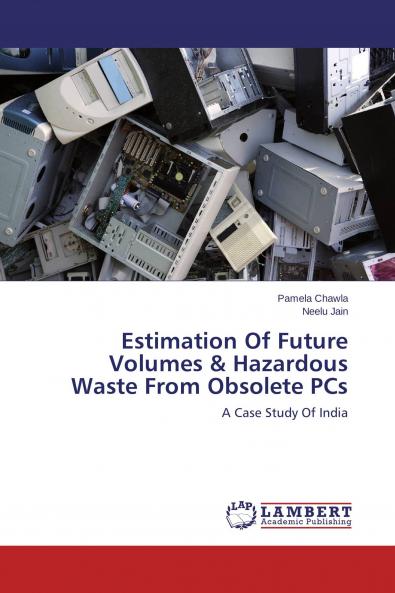 Estimation Of Future Volumes & Hazardous Waste From Obsolete PCs