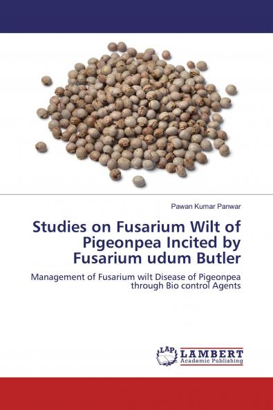 Studies on Fusarium Wilt of Pigeonpea Incited by Fusarium udum Butler