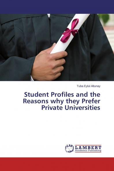 Student Profiles and the Reasons why they Prefer Private Universities