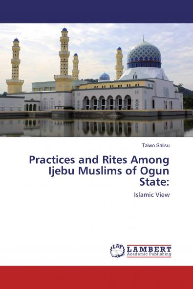 Practices and Rites Among Ijebu Muslims of Ogun State: