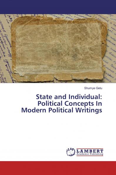 State and Individual: Political Concepts In Modern Political Writings