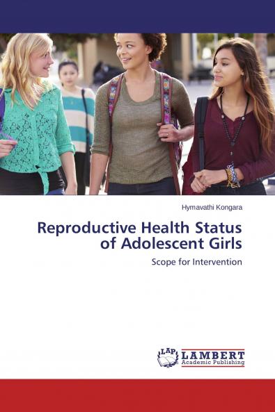 Reproductive Health Status of Adolescent Girls