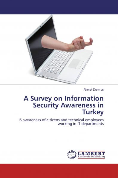 A Survey on Information Security Awareness in Turkey