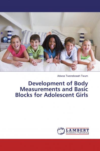 Development of Body Measurements and Basic Blocks for Adolescent Girls