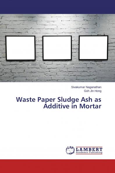 Waste Paper Sludge Ash as Additive in Mortar
