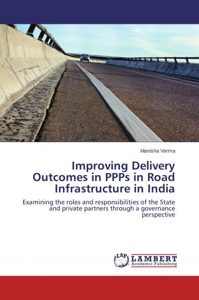 Improving Delivery Outcomes in PPPs in Road Infrastructure in India