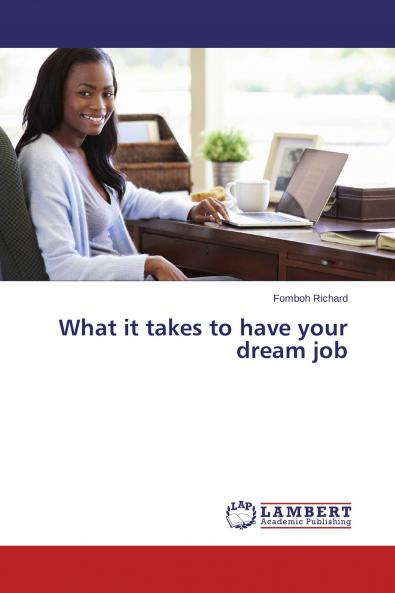 What it takes to have your dream job