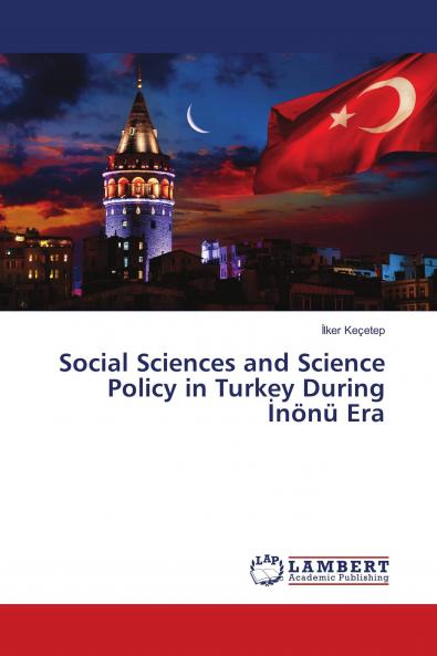 Social Sciences and Science Policy in Turkey During ��n��n�� Era